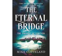 The Eternal Bridge: The Promise of Forever