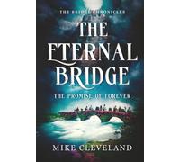 The Eternal Bridge: The Promise of Forever