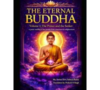 The Eternal Buddha: Volume I: The Prince and the Seeker