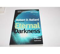 The Eternal Darkness: A Personal History of Deep-Sea Exploration