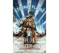 The Eternal Flame: Yester-Boy