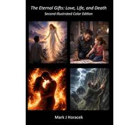The Eternal Gifts: Love, Life, and Death - Second Illustrated Color Edition