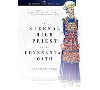 The Eternal High Priest of the Covenantal Oath: The Genealogy of High Priests in Light of God's Administration in the History of Redemption
