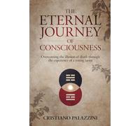 The Eternal Journey of Consciousness: Overcoming the Illusion of death in the experience of a young taoist