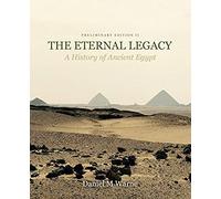 The Eternal Legacy: A History Of Ancient Egypt, Preliminary Edition Ii