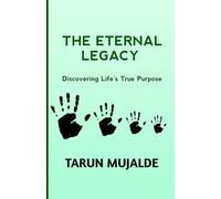 The Eternal Legacy: Rediscovering Life's True Purpose