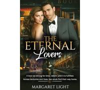 The Eternal Lovers: A Love Too Strong For Time, Reborn Until It Is Fulfilled.