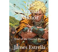 The Eternal Manor 12: Trial of the Eternal Flame