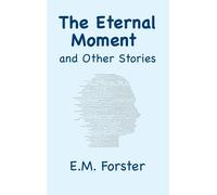The Eternal Moment And Other Stories