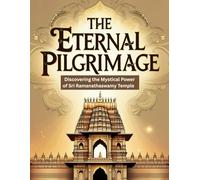 The Eternal Pilgrimage: Discovering the Mystical Power of Sri Ramanathaswamy Temple