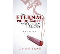 The Eternal Predicament Of William J. McCoy - J. Nois Lane - Miniature Ginormous Media - ebook (ePub) - Livre