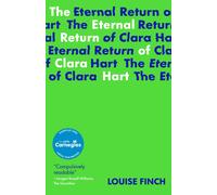 The Eternal Return Of Clara Hart