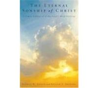 The Eternal Sonship of Christ: A Timely Defense of This Vital Biblical Doctrine Zeller, George W., Showers, Renald E. (Auteur)