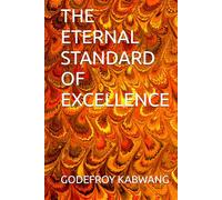 THE ETERNAL STANDARD OF EXCELLENCE