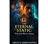 The Eternal Static: Salt of the Mirror Atman
