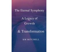 The Eternal Symphony: A Legacy of Growth and Transformation