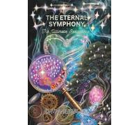 THE ETERNAL SYMPHONY: The Ultimate Resonance