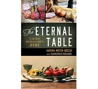 The Eternal Table: A Cultural History of Food in Rome