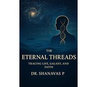 The Eternal Threads: Tracing Life, Galaxy, and Faith