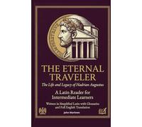 The Eternal Traveler: The Life and Legacy of Hadrian Augustus