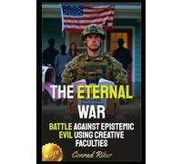 The Eternal War: Battle Against Epistemic Evil Using Creative Faculties