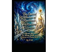 The Eternal Wisdom of Resilience for the Modern Warrior: A Polymath's Blueprint for Meaning, Wealth, and Endurance in a Fractured World