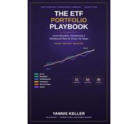 The ETF Portfolio Playbook: Asset Allocation, Rebalancing and Withdrawal Plans for Every Life Stage