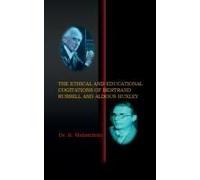 The Ethical And Educational Cogitations Of Bertrand Russell And Aldous Huxley Paperback Book By Dr. K. Mahendran