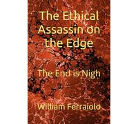 The Ethical Assassin on the Edge: The End is Nigh