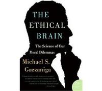 The Ethical Brain, P.S. Michael S. Gazzaniga (Auteur)