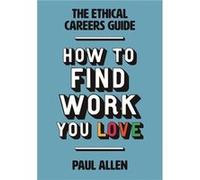 The Ethical Careers Guide by Paul Allen Paul Allen, (Auteur)
