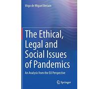 The Ethical, Legal And Social Issues Of Pandemics