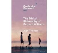 The Ethical Philosophy Of Bernard Williams
