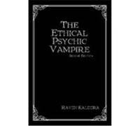 The Ethical Psychic Vampire Kaldera, Raven (Auteur)