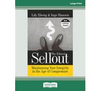 The Ethical Sellout: Maintaining Your Integrity in the Age of Compromise [Large Print]