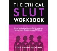 The Ethical Slut Workbook An Adventurer's Companion to Joyous, Sustainable Relationships of All Kinds - Janet W. Hardy - Clarkson Potter - ebook (ePub) - Livre
