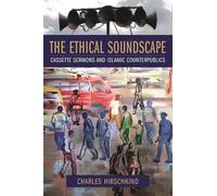 The Ethical Soundscape: Cassette Sermons and Islamic Counterpublics