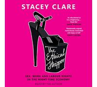 The Ethical Stripper: Sex, Work and Labour Rights in the Night Time Economy