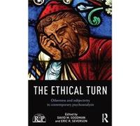 The Ethical Turn: Otherness And Subjectivity In Contemporary Psychoanalysis (Relational Perspectives Book Series) (Paperback) David M Goodman, Eric R Severson (Auteur)