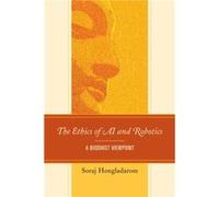 The Ethics of AI and Robotics by Soraj Hongladarom Soraj Hongladarom (Auteur)