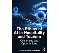 The Ethics of AI in Hospitality and Tourism: Challenges and Opportunities