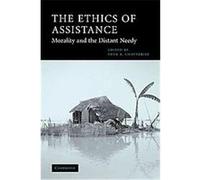 The Ethics of Assistance, Cambridge Studies in Philosophy and Public Policy