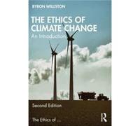 The Ethics of Climate Change by Williston & Byron Wilfrid Laurier University & Canada Williston Byron Wilfrid Laurier University Canada (Auteur)