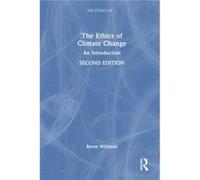 The Ethics of Climate Change by Williston & Byron Wilfrid Laurier University & Canada Williston Byron Wilfrid Laurier University Canada (Auteur)