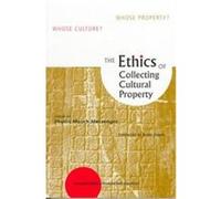 The Ethics of Collecting Cultural Property Phyllis M. Messenger (Auteur)