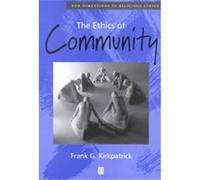 The Ethics of Community, New Dimensions to Religious Ethics Frank G. Kirkpatrick (Auteur)