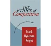 The Ethics of Competition, Classics in Economics Series Frank Hyneman Knight (Auteur)