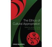 The Ethics of Cultural Appropriation - [Version Originale] James O Young, Conrad G Brunk (Auteur)