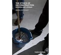 The Ethics of Deconstruction: Derrida and Levinas