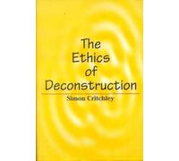 The Ethics of Deconstruction: The Ethics of Deconstruction